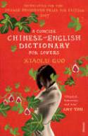 Cover image of book A Concise Chinese-English Dictionary for Lovers by Xiaolu Guo