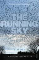Cover image of book The Running Sky: A Bird-Watching Life by Tim Dee