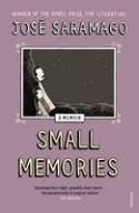 Cover image of book Small Memories by Jos Saramago, translated by Margaret Jull Costa