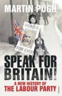 Cover image of book Speak for Britain! A New History of the Labour Party by Martin Pugh