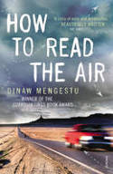 Cover image of book How to Read the Air by Dinaw Mengestu