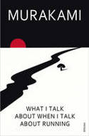 Cover image of book What I Talk About When I Talk About Running by Haruki Murakami