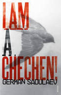 Cover image of book I Am a Chechen! by German Sadulaev 