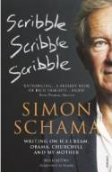 Cover image of book Scribble, Scribble, Scribble: Writing on Ice Cream, Obama, Churchill and My Mother by Simon Schama