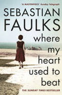 Cover image of book Where My Heart Used to Beat by Sebastian Faulks