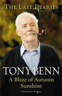 Cover image of book A Blaze of Autumn Sunshine: The Last Diaries by Tony Benn