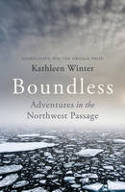 Cover image of book Boundless: Adventures in the Northwest Passage by Kathleen Winter
