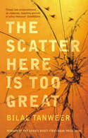 Cover image of book The Scatter Here is Too Great by Bilal Tanweer