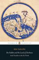 Cover image of book Ibn Fadlan and the Land of Darkness: Arab Travellers in the Far North by Ibn Fadlan, translated with an introduction by Paul Lunde and Caroline Stone 