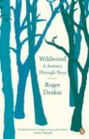 Cover image of book Wildwood: A Journey Through Trees by Roger Deakin