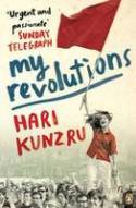 Cover image of book My Revolutions by Hari Kunzru