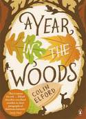Cover image of book A Year in the Woods: The Diary of a Forest Ranger by Colin Elford