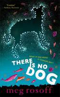 Cover image of book There is No Dog by Meg Rosoff