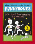 Cover image of book The Funnybones Collection: Three Bone-Rattling Stories by Ahlberg and Amstutz