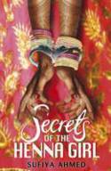 Cover image of book Secrets of the Henna Girl by Sufiya Ahmed 