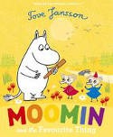 Cover image of book Moomin and the Favourite Thing by Tove Jansson