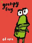 Cover image of book Grumpy Frog by Ed Vere