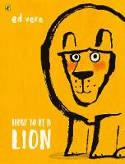 Cover image of book How to be a Lion by Ed Vere 