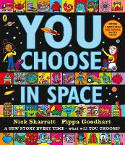 Cover image of book You Choose in Space by Pippa Goodhart, illustrated by Nick Sharratt