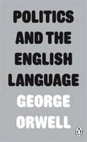 Cover image of book Politics and the English Language by George Orwell