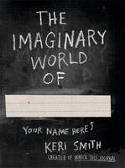 Cover image of book The Imaginary World of... by Keri Smith