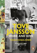 Cover image of book Tove Jansson: Work and Love by Tuula Karjalainen