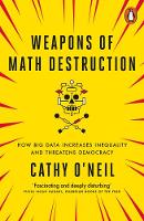 Cover image of book Weapons of Math Destruction: How Big Data Increases Inequality and Threatens Democracy by Cathy O