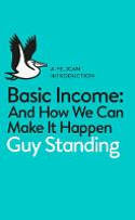Cover image of book Basic Income: And How We Can Make it Happen by Guy Standing