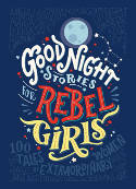 Cover image of book Good Night Stories for Rebel Girls by Elena Favilli and Francesca Cavallo