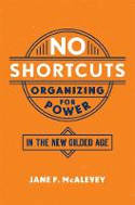 Cover image of book No Shortcuts: Organizing for Power in the New Gilded Age by Jane F. McAlevey