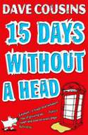 Cover image of book Fifteen Days Without a Head by Dave Cousins