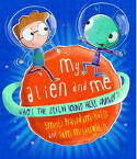 Cover image of book My Alien and Me by Smriti Prasadam-Halls, illustrated by Tom McLaughlin