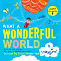 Cover image of book What a Wonderful World by Bob Thiele and George David Weiss, illustrated by Tim Hopgood