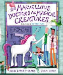 Cover image of book The Marvellous Doctors for Magical Creatures by Jodie Lancet-Grant and Lydia Corry 