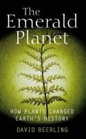 Cover image of book The Emerald Planet: How Plants Changed Earth by David Beerling