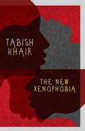 Cover image of book The New Xenophobia by Tabish Khair 