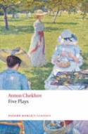 Cover image of book Five Plays: Ivanov, The Seagull, Uncle Vanya, Three Sisters and The Cherry Orchard by Anton Chekhov, translated with an introduction by Ronald Hingley