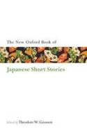 Cover image of book The Oxford Book of Japanese Short Stories by Edited by Theodore W. Goossen