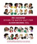 Cover image of book The Essential Dykes to Watch Out For by Alison Bechdel 