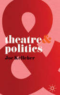 Cover image of book Theatre & Politics by Joe Kelleher