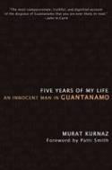 Cover image of book Five Years of My Life: An Innocent Man in Guantanamo by Murat Kurnaz