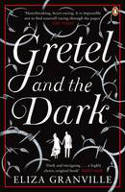 Cover image of book Gretel and the Dark by Eliza Granville