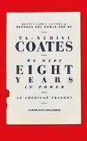 Cover image of book We Were Eight Years in Power: An American Tragedy by Ta-Nehisi Coates