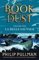 Cover image of book La Belle Sauvage: The Book of Dust, Volume One by Philip Pullman