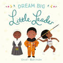 Cover image of book Dream Big, Little Leader (Board Book) by Vashti Harrison