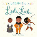 Cover image of book Dream Big, Little Leader (Board Book) by Vashti Harrison 