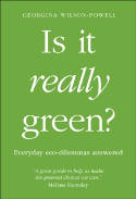 Cover image of book Is It Really Green? Everyday Eco Dilemmas Answered by Georgina Wilson-Powell