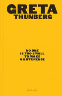 Cover image of book No One Is Too Small to Make a Difference (Illustrated Edition) by Greta Thunberg 