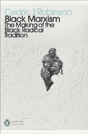 Cover image of book Black Marxism: The Making of the Black Radical Tradition by Cedric J. Robinson 