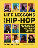 Cover image of book Life Lessons from Hip-Hop: 50 Reflections on Creativity, Motivation and Wellbeing by Grant Brydon